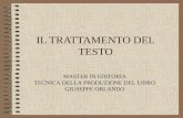 IL TRATTAMENTO DEL TESTO MASTER IN EDITORIA TECNICA DELLA PRODUZIONE DEL LIBRO GIUSEPPE ORLANDO.
