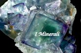 I Minerali. Cosa sono i minerali Caratteristiche Proprietà I 5 più importanti … … E gli Altri.
