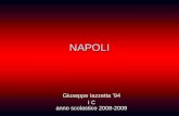 NAPOLI Giuseppe Iazzetta 94 I C anno scolastico 2008-2009.