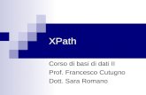 XPath Corso di basi di dati II Prof. Francesco Cutugno Dott. Sara Romano.