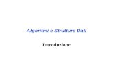 Algoritmi e Strutture Dati Introduzione. Gli argomenti di oggi Analisi della bontà degli algoritmi Modello Computazionale Tempo di esecuzione degli algoritmi.
