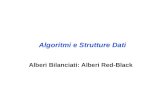 Algoritmi e Strutture Dati Alberi Bilanciati: Alberi Red-Black.