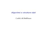 Algoritmi e strutture dati Codici di Huffman. Memorizzazione dei dati Quando un file viene memorizzato, esso va memorizzato in qualche formato binario.