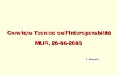 Comitato Tecnico sullInteroperabilità MUR, 26-06-2008 L. Merola.