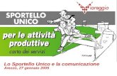 1 Lo Sportello Unico e la comunicazione Arezzo, 27 gennaio 2005.