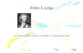 John Locke Lunica difesa contro il mondo è conoscerlo bene.