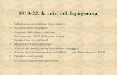 1919-22: la crisi del dopoguerra Inflazione e svalutazione della moneta Riconversione industriale Aumento della disoccupazione Lotte operaie (1919-20:biennio.
