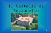 Il Castello di Rezzanello. Il CASTELLO APPARE CITATO LA PRIMA VOLTA IN UN DOCUMENTO DEL 1001. IN QUESTA OCCASIONE IL VESCOVO SINGIFREDO CONCESSE AI MONACI.