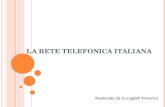 L A RETE TELEFONICA ITALIANA Realizzata da Cucuglielli Vincenzo