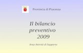 Il bilancio preventivo 2009 Area Attività di Supporto Provincia di Piacenza.