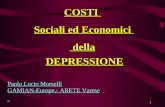 1 COSTI Sociali ed Economici Sociali ed Economici della della DEPRESSIONE DEPRESSIONE Paolo Lucio Morselli GAMIAN-Europe,- ARETE Varese.