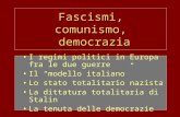 Fascismi, comunismo, democrazia I regimi politici in Europa fra le due guerre Il modello italiano Lo stato totalitario nazista La dittatura totalitaria.