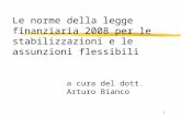 1 Le norme della legge finanziaria 2008 per le stabilizzazioni e le assunzioni flessibili a cura del dott. Arturo Bianco.