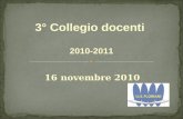 16 novembre 2010 3° Collegio docenti 2010-2011. ORDINE DEL GIORNO POF/PEC e TERRITORIO Comitati tecnico scientifico e riconoscimento crediti valutazione.