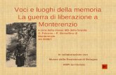 Voci e luoghi della memoria La guerra di liberazione a Monterenzio In collaborazione con ANPI territoriale Museo della Resistenza di Bologna a cura della.
