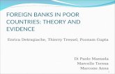 FOREIGN BANKS IN POOR COUNTRIES: THEORY AND EVIDENCE Enrica Detragiache, Thierry Tressel, Poonam Gupta Di Paolo Manuela Marcello Teresa Marcone Anna 1.