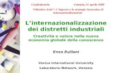 Linternazionalizzazione dei distretti industriali Creatività e valore nella nuova economia globale della conoscenza Enzo Rullani Venice International University.