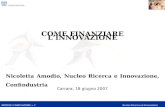 IMPRESE X INNOVAZIONE = I 3 Nucleo Ricerca ed Innovazione 1 COME FINANZIARE LINNOVAZIONE Nicoletta Amodio, Nucleo Ricerca e Innovazione, Confindustria.
