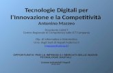 Tecnologie Digitali per lInnovazione e la Competitività Antonino Mazzeo Presidente CERICT Centro Regionale di Competenza sulle ICT Campania Dip. di Informatica.