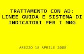 TRATTAMENTO CON AD: LINEE GUIDA E SISTEMA DI INDICATORI PER I MMG AREZZO 18 APRILE 2008.