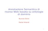 1 Annotazione Semantica di risorse Web basata su ontologie di dominio Nunzia Osimi Paola Velardi.
