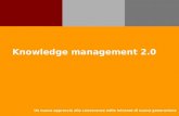 Giacomo Mason/Marco Lotito â€“ Febbraio 2007 -1/40 - KM 2.0 Knowledge management 2.0 Un nuovo approccio alla conoscenza nelle intranet di nuova generazione