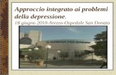 1 Approccio integrato ai problemi della depressione. 18 giugno 2010-Arezzo-Ospedale San Donato.