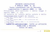 A Poggi DECRETO LEGISLATIVO 9 APRILE 2008, N. 81 Testo coordinato con il Decreto Legislativo 3 agosto 2009, n. 106 Attuazione dell'articolo 1 della legge.