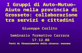 I Gruppi di Auto–Mutuo–Aiuto nella provincia di Grosseto: collaborazione tra servizi e cittadini Giuseppe Corlito Seminario formativo Carrara 17.12.08.