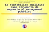La contabilità analitica come strumento di supporto al management pubblico Master in Direzione delle Aziende Pubbliche Verona, 12 gennaio 2007 La contabilità