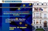 In Europa non solo a parole Istruzioni ed azioni per una presenza a Bruxelles di Gianlorenzo Martini Responsabile Direzione Sede di Bruxelles Verona, 23.