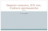 15 OTTOBRE Impero romano, II-V sec. Culture germaniche.