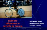 Stimolo allenante e carichi di lavoro Prof. Federico Schena Facoltà di Scienze Motorie Università di Verona.