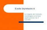 Émile Durkheim II Le regole del metodo sociologico e le loro applicazione ne Il suicidio.