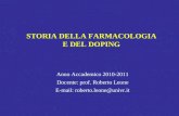STORIA DELLA FARMACOLOGIA E DEL DOPING Anno Accademico 2010-2011 Docente: prof. Roberto Leone E-mail: roberto.leone@univr.it.