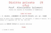 Diritto privato (9 cfu) Prof. Alessandra Salomoni Corso di laurea in Economia e Commercio Libri di testo P. ZATTI – V. COLUSSI, LINEAMENTI DI DIRITTO PRIVATO,