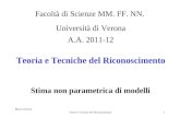 Marco Cristani Teoria e Tecniche del Riconoscimento1 Stima non parametrica di modelli Facoltà di Scienze MM. FF. NN. Università di Verona A.A. 2011-12.