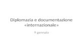 Diplomazia e documentazione «internazionale» 9 gennaio.