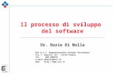 OST Il processo di sviluppo del software Dr. Dario Di Bella OST S.r.l. Organizzazione Sistemi Tecnologie Via T. Aspetti 157 - 35134 Padova Tel. 049-609078.