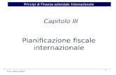 1 Capitolo III Principi di Finanza aziendale internazionale Pianificazione fiscale internazionale Prof. Andrea Nobili.
