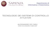 TECNOLOGIE DEI SISTEMI DI CONTROLLO ATTUATORI ALESSANDRO DE CARLI ANNO ACCADEMICO 2006-2007 Dipartimento di Informatica e Sistemistica.
