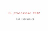 Il processore PD32 Set Istruzioni. Listruzione (almeno 32 bit) è divisa in più campi codice operativo specifica operazione (classe e tipo) parte indirizzo.