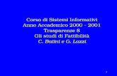 1 Corso di Sistemi Informativi Anno Accademico 2000 - 2001 Trasparenze 8 Gli studi di Fattibilità C. Batini e G. Lazzi.