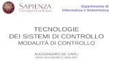 TECNOLOGIE DEI SISTEMI DI CONTROLLO MODALITÀ DI CONTROLLO ALESSANDRO DE CARLI ANNO ACCADEMICO 2006-2007 Dipartimento di Informatica e Sistemistica.