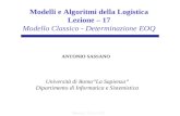 Modelli e Algoritmi della Logistica Lezione – 17 Modello Classico - Determinazione EOQ ANTONIO SASSANO Università di RomaLa Sapienza Dipartimento di Informatica.
