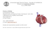 Università degli Studi di Pavia - Facoltà di FARMACIA Modulo di Anatomia Umana A.A. 2008-2009 PAOLA PERIN Università di Pavia Dipartimento di Scienze Fisiol.-Farmacol.