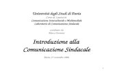 1 Università degli Studi di Pavia Corso di Laurea in Comunicazione Interculturale e Multimediale Laboratorio di Comunicazione Sindacale coordinato da Marco.