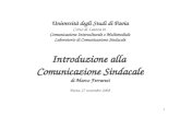 1 Università degli Studi di Pavia Corso di Laurea in Comunicazione Interculturale e Multimediale Laboratorio di Comunicazione Sindacale Introduzione alla.