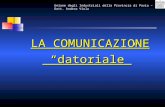 Unione degli Industriali della Provincia di Pavia – Dott. Andrea Viola 1 LA COMUNICAZIONE datoriale datoriale.