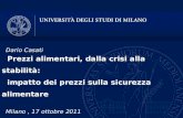 Prezzi alimentari, dalla crisi alla stabilità: impatto dei prezzi sulla sicurezza alimentare Dario Casati Milano, 17 ottobre 2011.